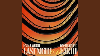 Last Night on Earth - Engelwood & Goshfather
