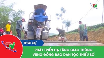 Phát triển hạ tầng giao thông vùng đồng bào dân tộc thiểu số