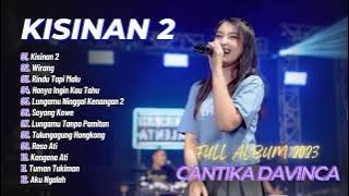 Cantika Davinca - KISINAN 2 - WIRANG - RINDU TAPI MALU | FULL ALBUM 2024