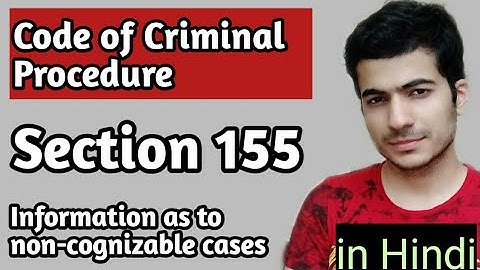 Section 155 | CrPC | Information As To Non-Cognizable Cases | In Hindi