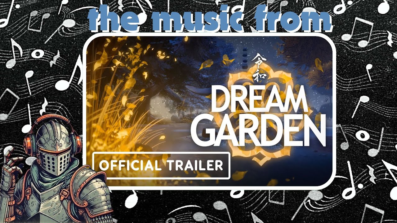 Dream Garden - Official Reveal Trailer Soundtrack