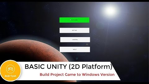 Tutorial Membuat Game 2D dengan Unity 2019 - Build Project Game Unity ke  Platform Windows