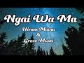 Ngai Wa Ma (lyrics) by Hiram Maina & Grace Mwai