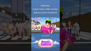 Soda Pop Cover Music Video Version Sakura School Simulator By.