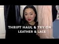 Thrift Haul & Try On| Leather & Lace