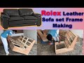 Rolex Leather Sofa Set Frame Making, Imported Leather sofa Set Frame, How To Make Leather Sofa Set,