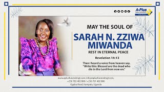 The Arrival Of The Body Of Late SARAH N. ZZIWA MIWANDA at Aplus Funeral Home Mengo