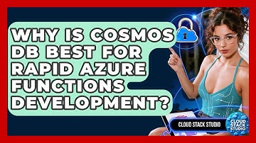 Why Is Cosmos DB Best For Rapid Azure Functions Development? - Cloud Stack Studio