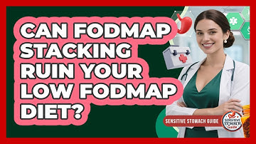 Can FODMAP Stacking Ruin Your Low FODMAP Diet? - Sensitive Stomach Guide