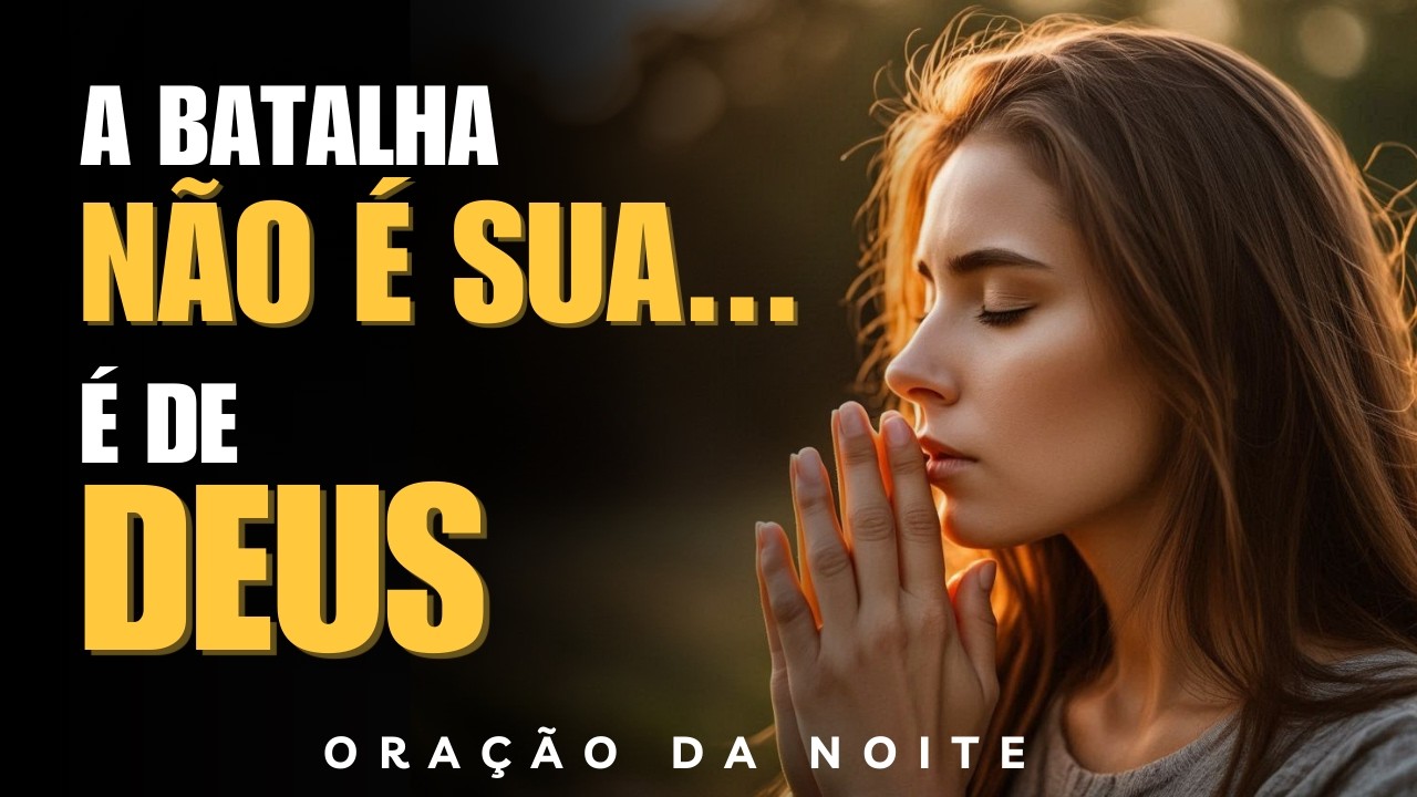 Deus Está Lutando Pelo Seu Filho Esta Noite | Oração da Noite