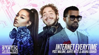 INTERNET EVERYTIME - Post Malone, Kanye West & Ariana Grande (Mashup)
