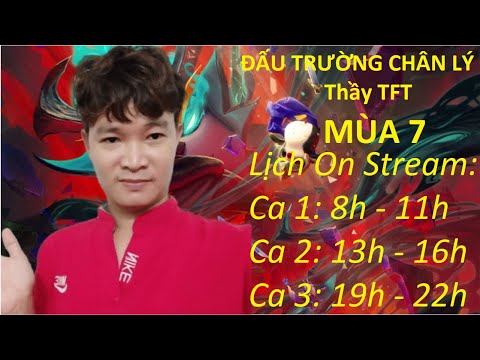 5/6: Thầy TFT Live Đấu Trường Chân Lý Mùa 7 | ĐTCL Mùa 7 | TFT SET 7