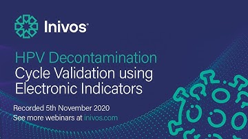Inivos Webinar: HPV Decontamination Cycle Validation Using Electronic Indicators