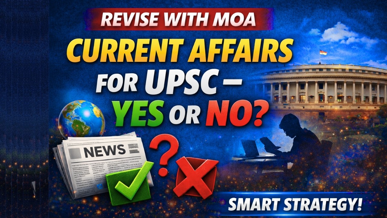 Current Affairs: Read or Not Read for UPSC? | Smart Preparation Strategy | Revise with MOA |#upsc