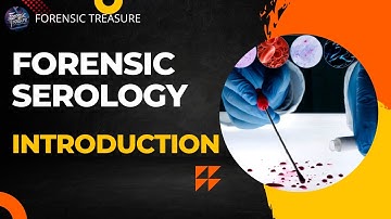 Forensic Serology | INTRODUCTION