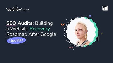 SEO Audits: Building a Website Recovery Roadmap After Google Updates