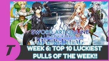 Week 6: Top 10 Luckiest Pulls Of The Week!! [SAO Memory Defrag]