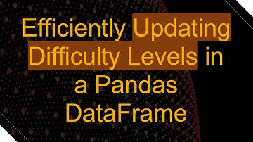 Efficiently Updating Difficulty Levels in a Pandas DataFrame
