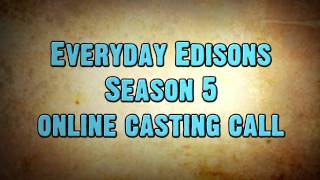 Everyday Edisons Season 5 Casting Call - Calling all inventors