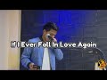 If I Ever Fall In Love Again - JMD ( Kenny Rogers ft. Anne Murray)