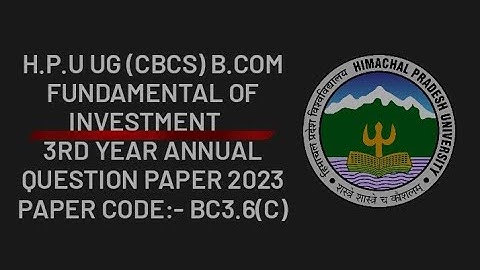 HPU UG (cbcs) B.COM. Fundamental of Investment 3rd year question papers 2023