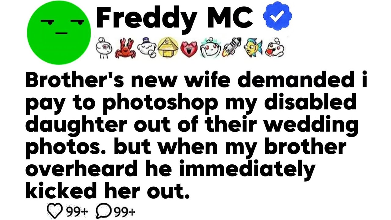 Brother's new wife demanded i pay to photoshop my disabled daughter out of their...
