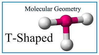 T-Shaped Molecular Geometry/Shape and Bond Angles