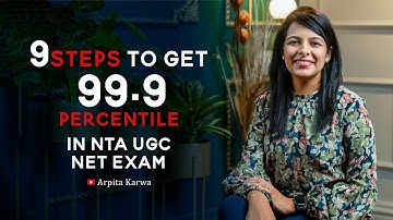 9 Steps to get 99.9 Percentile in NTA UGC NET Exam