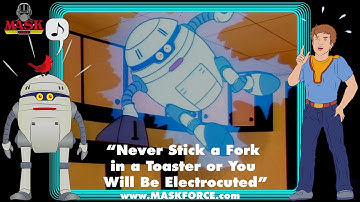M.A.S.K Cartoon Safety Tip: "Never Stick a Fork in a Toaster or You Will Be Electrocuted"