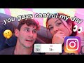I LET MY INSTAGRAM FOLLOWERS CONTROL MY LIFE FOR A DAY AND THIS HAPPENED...