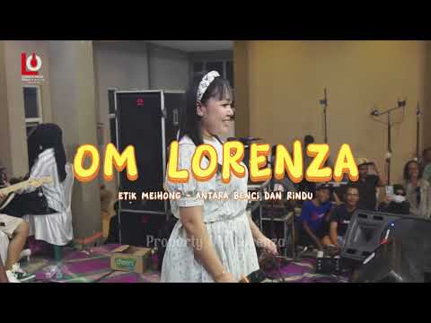ANTARA BENCI DAN RINDU - OM LORENZA (COVER ETIK MEIHONG) LIVE AT PUHPELEM WONOGIRI