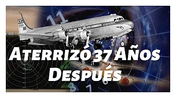 Avión aterriza 37 años después