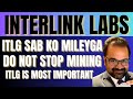 ITLG Sab Ko Mileyga | Do Not Stop | ITLG Important | #itlx #itlg #itl #interlink |@Digitalgold22