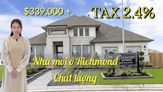 NHÀ MỚI THUẾ RẺ 2.4% GIÁ TỪ $339,000 Ở RICHMOND, TEXAS