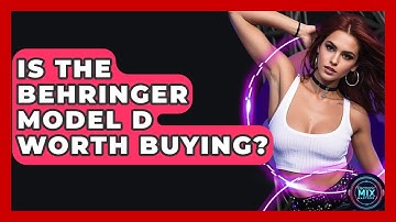 Is The Behringer Model D Worth Buying? - Electronic Mix Masters