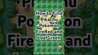 How to Find Pikachu Pokemon FireRed and LeafGreen #gaming #pokemon #pikachu #firered #leafgreen