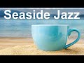 Seaside Bossa Nova - Happy Jazz Cafe Background Music to Relax