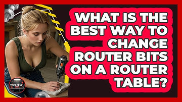 What Is The Best Way To Change Router Bits On A Router Table? - ToolBench Pros