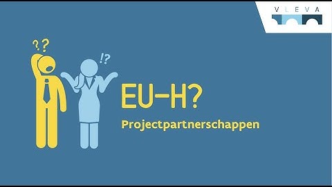 EU-H? Projectpartnerschappen