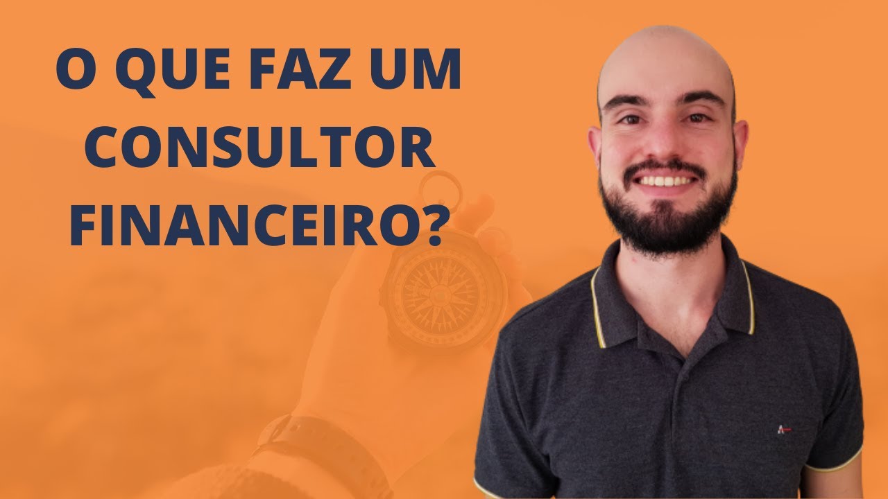 O que faz um Consultor Financeiro YouTube O que faz um Consultor Financeiro YouTube