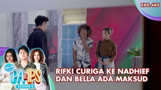 Rifki Curiga Ke Nadhief Dan Bella Ada Maksud - Mantan Ipa & Ips | Eps. 483 | Part (6/6)