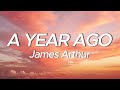 James Arthur - A Year Ago (Lyrics)