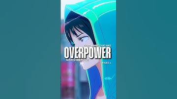 Anime With Overpowered Main Character