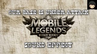 OUR BASE IS UNDER ATTACK MOBILE LEGENDS SOUND EFFECT