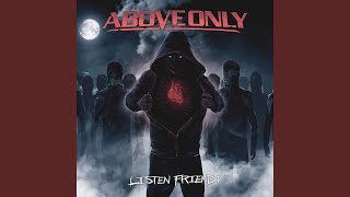 Listen Friend - Above Only