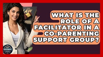 What Is The Role Of A Facilitator In A Co-parenting Support Group? - Get Divorce Answers