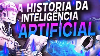 A História Da Inteligência Artificial Ai O Que É Inteligência Artificial