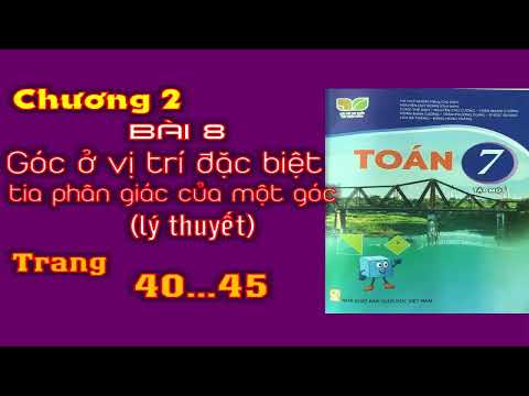 Toán 7 kết nối Bài 8: Góc ở vị trí đặc biệt. Tia phân giác của một góc (Lý thuyết)