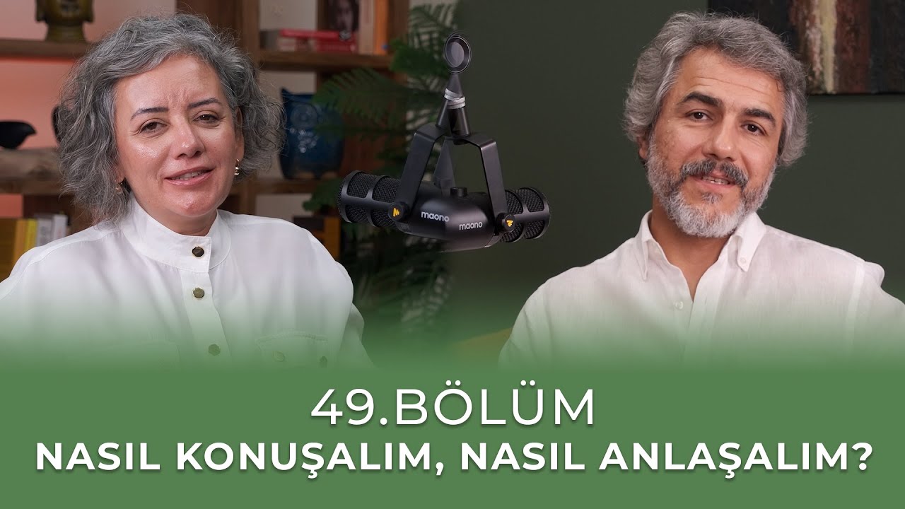 Bölüm 49 l Nasıl Konuşalım, Nasıl Anlaşalım?