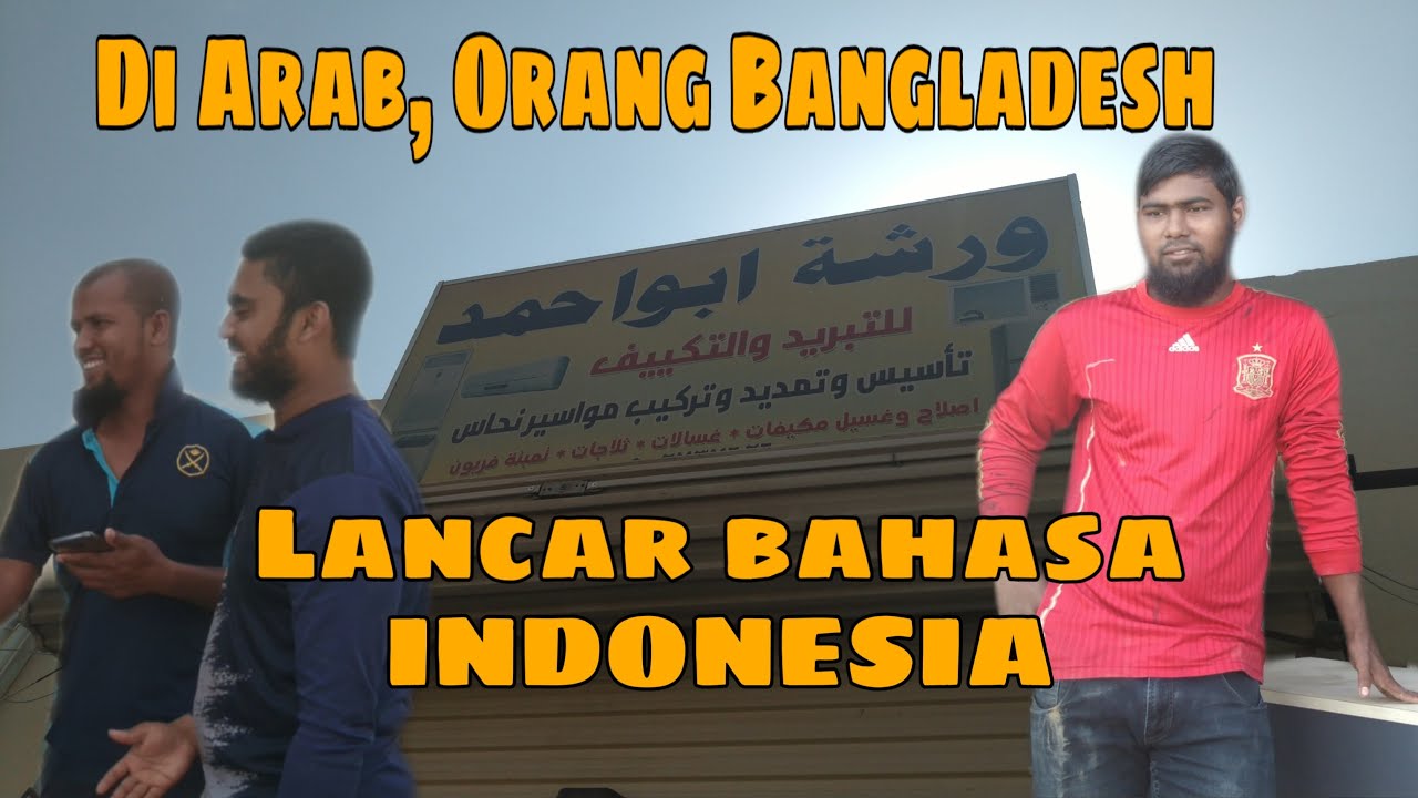 Di Arab  Saudi  Orang Bangladesh Lancar Bahasa  Indonesia 